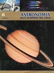 Astronomia. alla scoperta usato  Spedito ovunque in Italia 