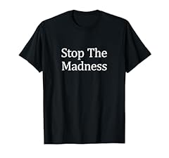 Stop madness shirt for sale  Delivered anywhere in USA 