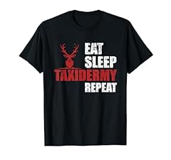 Funny taxidermist shirt for sale  Delivered anywhere in USA 