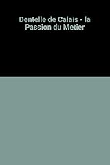 Dentelle calais passion d'occasion  Livré partout en France