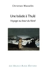 Balade thulé voyage d'occasion  Livré partout en Belgiqu