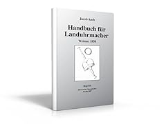 Handbuch landuhrmacher gebraucht kaufen  Wird an jeden Ort in Deutschland