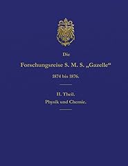 Die Forschungsreise S.M.S. Gazelle in den Jahren 1874 gebraucht kaufen  Wird an jeden Ort in Deutschland