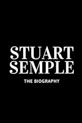 Stuart semple biography for sale  Delivered anywhere in UK