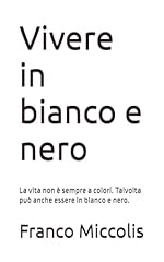 Vivere bianco nero usato  Spedito ovunque in Italia 