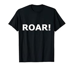 Shirt says roar for sale  Delivered anywhere in USA 