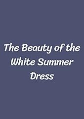 Beauty white summer for sale  Delivered anywhere in UK