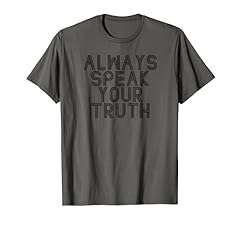 Always speak truth for sale  Delivered anywhere in USA 