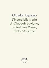 Incredibile storia olaudah usato  Spedito ovunque in Italia 