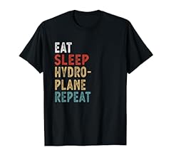 Eat sleep hydroplane for sale  Delivered anywhere in USA 