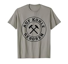 Kohle geboren shirt gebraucht kaufen  Wird an jeden Ort in Deutschland