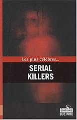 Célèbres... serial killers d'occasion  Livré partout en France