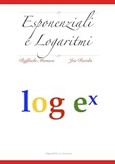 Esponenziali logaritmi usato  Spedito ovunque in Italia 