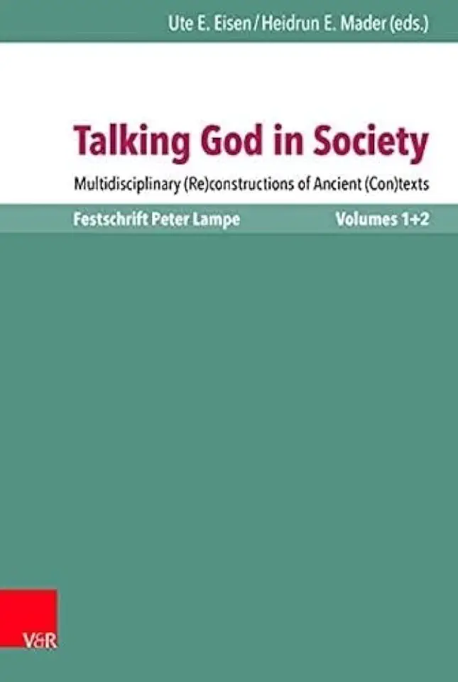 Gebruikt, Talking God in Society: Multidisciplinary (Re)constructions of Ancient (Con)texts. Festschrift for Peter Lampe. Buchpaket Festschrift Lampe (vols 1 & 2): 120/1 tweedehands  