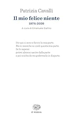 Mio felice niente. usato  Spedito ovunque in Italia 