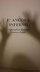 E' ANCORA INFERNO...: (Apocalisse Zombie), usato usato  Spedito ovunque in Italia 