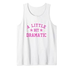 Little bit dramatic for sale  Delivered anywhere in USA 