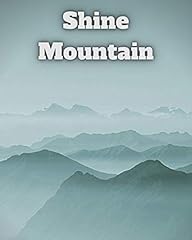 Shine mountain for sale  Delivered anywhere in USA 