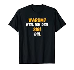 Sigi tshirt spruch gebraucht kaufen  Wird an jeden Ort in Deutschland