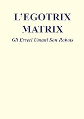 Egotrix matrix gli usato  Spedito ovunque in Italia 