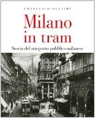 Milano tram. storia usato  Spedito ovunque in Italia 