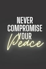 Never compromise peace for sale  Delivered anywhere in UK