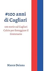 100 anni cagliari usato  Spedito ovunque in Italia 