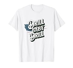 Drill baby drill for sale  Delivered anywhere in USA 