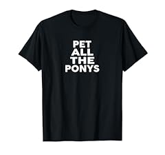 Pet ponys shirt for sale  Delivered anywhere in USA 