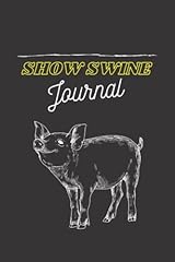 Show swine journal for sale  Delivered anywhere in USA 