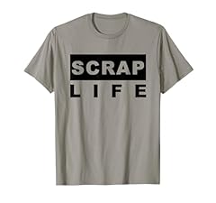 Scrap life shirt for sale  Delivered anywhere in USA 