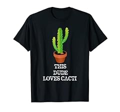 Dude loves cacti for sale  Delivered anywhere in USA 