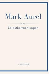 Mark aurel selbstbetrachtungen gebraucht kaufen  Wird an jeden Ort in Deutschland