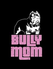 Bully bully mom for sale  Delivered anywhere in UK