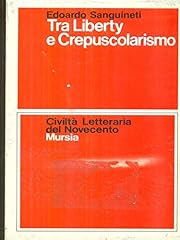 Tra liberty crepuscolarismo usato  Spedito ovunque in Italia 