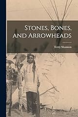 Stones bones arrowheads for sale  Delivered anywhere in USA 