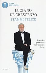 Stammi felice. filosofia usato  Spedito ovunque in Italia 