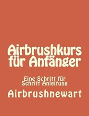 Airbrushkurs fuer anfaenger gebraucht kaufen  Wird an jeden Ort in Deutschland