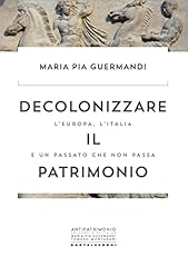 Decolonizzare patrimonio. ital usato  Spedito ovunque in Italia 