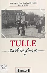 Tulle autrefois chronique d'occasion  Livré partout en France