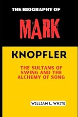 Biography mark knopfler for sale  Delivered anywhere in USA 