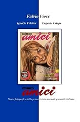 Ciao Amici - Storia fotografica della rivista a colori, usato usato  Spedito ovunque in Italia 