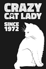 Crazy Cat Lady Since 1972: Lined Journal / Notebook for sale  Delivered anywhere in UK