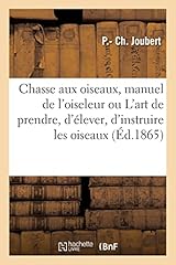 Chasse oiseaux manuel d'occasion  Livré partout en France