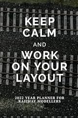 Keep Calm And Work On Your Layout: 2022 Year Planner for sale  Delivered anywhere in UK