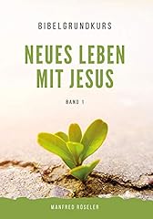 Bibelgrundkurs neues leben gebraucht kaufen  Wird an jeden Ort in Deutschland