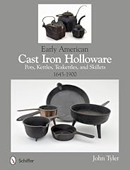 Early American Cast Iron Holloware 1645-1900: Pots,, used for sale  Delivered anywhere in Canada