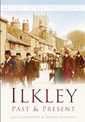 Ilkley past present for sale  Delivered anywhere in UK