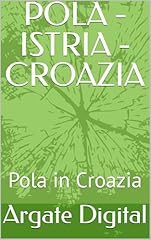 Pola istria croazia usato  Spedito ovunque in Italia 