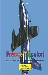 Frecce tricolori storia usato  Spedito ovunque in Italia 